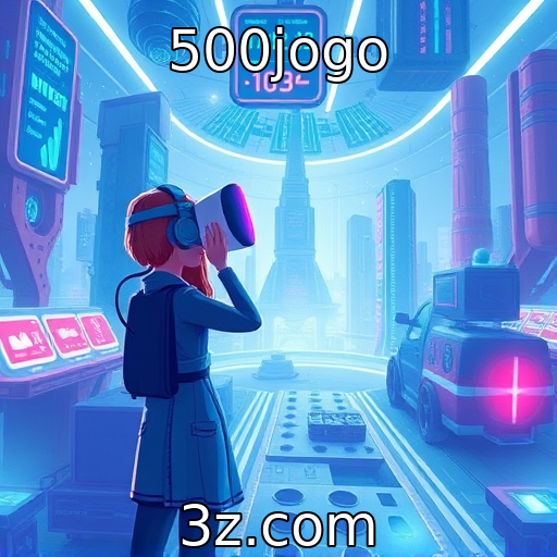 500jogo : Inovações tecnológicas na realidade virtual